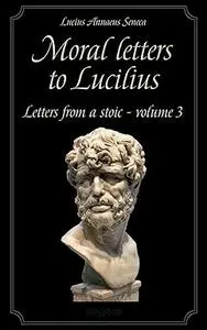 Moral Letters to Lucilius: Volume III