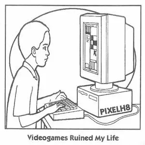 PixelH8 - Videogames Ruined My Life (2006) {Hidden Youth UK}