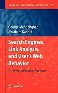 Search Engines, Link Analysis, and User’s Web Behavior: A Unifying Web Mining Approach