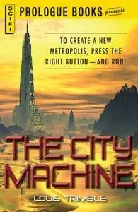 «The City Machine» by Louis Trimble