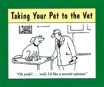 Taking Your Pet To the Vet: Cartoons Collected by David Seidman