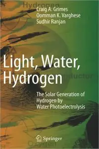 Light, Water, Hydrogen: The Solar Generation of Hydrogen by Water Photoelectrolysis (Repost)