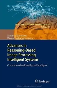Advances in Reasoning-Based Image Processing Intelligent Systems: Conventional and Intelligent Paradigms [Repost]