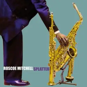 Roscoe Mitchell - Splatter (2020) {i dischi di angelica IDA040 rec 2017}