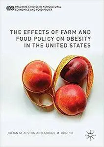 The Effects of Farm and Food Policy on Obesity in the United States