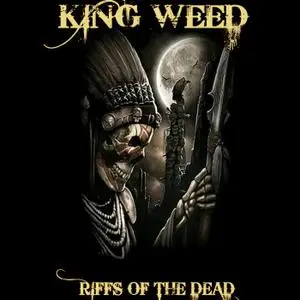 King Weed - RIFFS OF THE DEAD (2020)