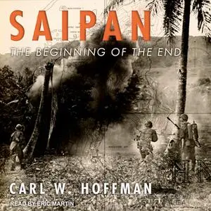 «Saipan: The Beginning of the End» by Carl W. Hoffman