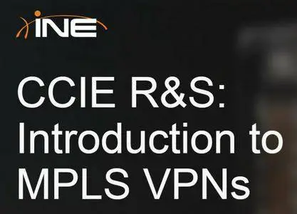 CCIE R&S: Introduction to MPLS VPNs