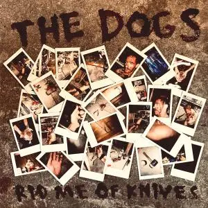 The Dogs - Rid Me of Knives (2019) [Official Digital Download]