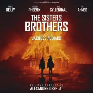 Alexandre Desplat - The Sisters Brothers (Original Motion Picture Soundtrack) (2018)