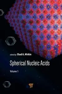 Spherical nucleic acids. Volume 1 (Repost)