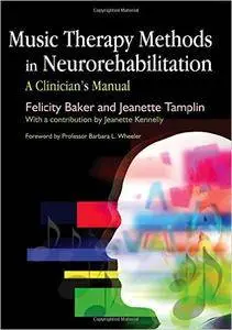 Music Therapy Methods in Neurorehabilitation: A Clinician's Manual [Repost]