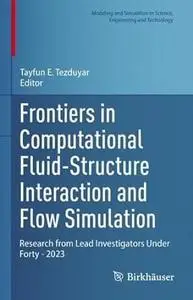 Frontiers in Computational Fluid-structure Interaction and Flow Simulation