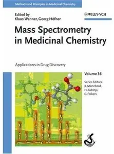 Mass Spectrometry in Medicinal Chemistry (Applications in Drug Discovery, Volume 36) [Repost]