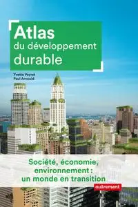 Yvette Veyret, Paul Arnoud, "Atlas du développement durable"