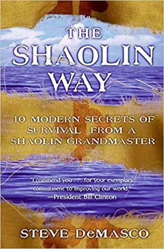 The Shaolin Way: 10 Modern Secrets of Survival from a Shaolin Grandmaster