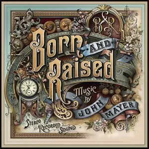 John Mayer - Born And Raised (2012) [Official Digital Download]
