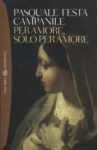 Festa Campanile Pasquale - Per amore, solo per amore
