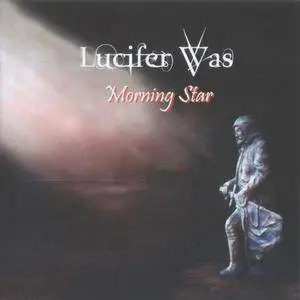 Lucifer Was - Morning Star (2017)