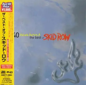 Skid Row - 40 Seasons: The Best Of Skid Row (1998) [Atlantic AMCY-2884, Japan]