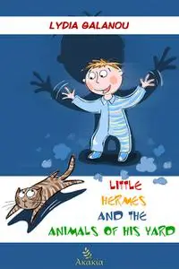 «Little Hermes and the Animals of his Yard» by Lydia Galanou