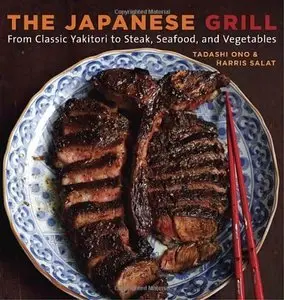 The Japanese Grill: From Classic Yakitori to Steak, Seafood, and Vegetables (Repost)