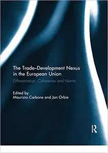 The Trade-Development Nexus in the European Union: Differentiation, coherence and norms