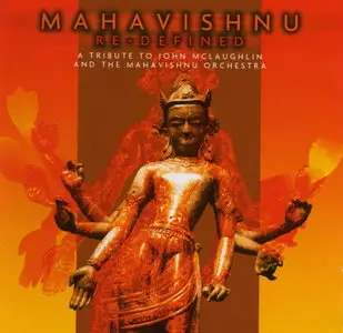 Mahavishnu Re-Defined - A Tribute To John Mclaughlin And Mahavishnu Orchestra I & II (2008, 2010) 4 CD
