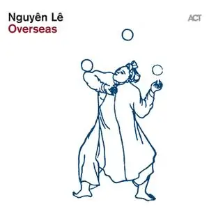 Nguyên Lê - Overseas (2019) [Official Digital Download 24/88]