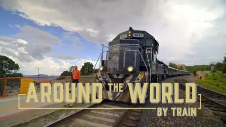 Channel 5 - Around the World by Train Series 2 (2020)