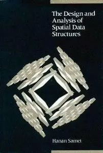 The Design and Analysis of Spatial Data Structures