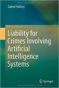 Liability for Crimes Involving Artificial Intelligence Systems