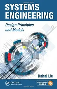 Systems Engineering: Design Principles and Models