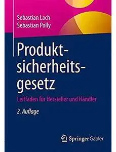 Produktsicherheitsgesetz: Leitfaden für Hersteller und Händler (Auflage: 2)