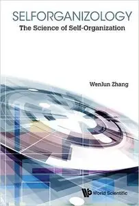 Selforganizology: The Science of Self-Organization 