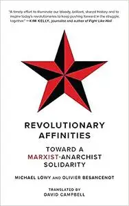 Revolutionary Affinities: Toward a Marxist Anarchist Solidarity