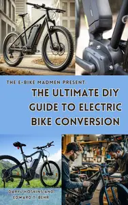 The Ultimate DIY Guide to Electric Bike Conversion