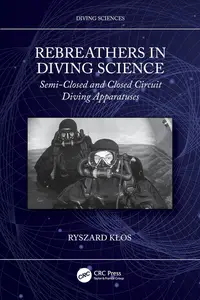 Rebreathers In Diving Science: Semi-Closed and Closed Circuit Diving Apparatuses