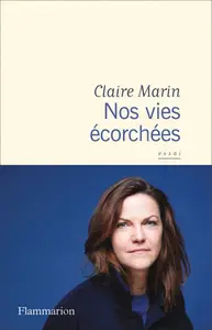 Claire Marin, "Nos vies écorchées"