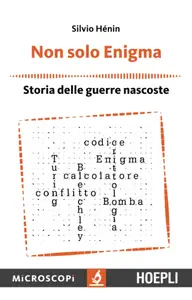 Non solo Enigma: Storia delle guerre nascoste - Silvio Hénin