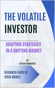 The Volatile Investor: Adapting Strategies in a Shifting Market