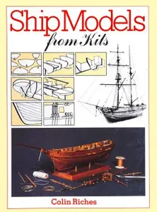Ship Models from Kits: How to Get the Best from Wooden Ship Kits