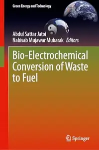Bio-Electrochemical Conversion of Waste to Fuel