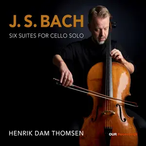 Henrik Dam Thomsen - J.S. Bach: Cello Suites Nos. 1-6, BWV 1007-1012 (2024)