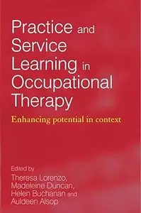 Practice and Service Learning in Occupational Therapy: Enhancing Potential in Context