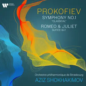 Orchestre Philharmonique de Strasbourg, Aziz Shokhakimov – Prokofiev: Symphony No. 1 "Classical", Suites Nos. 1 & 2 from Romeo