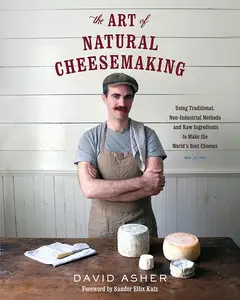 The Art of Natural Cheesemaking