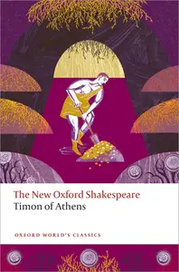 Timon of Athens: The New Oxford Shakespeare (Oxford World's Classics)