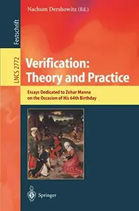 Verification: Theory and Practice: Essays Dedicated to Zohar Manna on the Occasion of His 64th Birthday