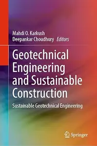 Geotechnical Engineering and Sustainable Construction: Sustainable Geotechnical Engineering